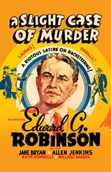 A Slight Case of Murder (1938) starring Edward G. Robinson, Jane Bryan, Edward Brophy, Ruth Donnelly, Bobby Jordan, Allen Jenkins