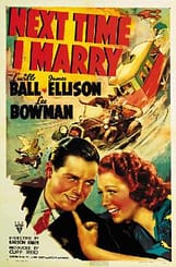 The Next Time I Marry (1935) starring Lucille Ball, Lucille Ball , James Ellison , Lee Bowman, Granville Bates