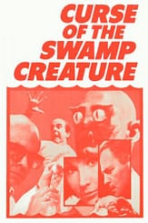 Curse of the Swamp Creature (1966) starring John Agar, Francine York