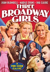 Three Broadway Girls (1932) starring Joan Blondell, Madge Evans, Ina Claire