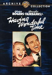 Having Wonderful Time (1938) starring Ginger Rogers, Douglas Fairbanks Jr.