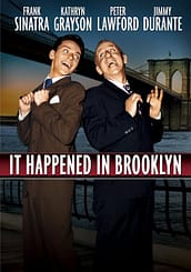 It Happened in Brooklyn (1947) starring Frank Sinatra, Kathryn Grayson, Peter Lawford, Jimmy Durante, Gloria Grahame