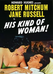 His Kind of Woman, starring Robert Mitchum, Vincent Price, Jane Russell, Raymond Burr