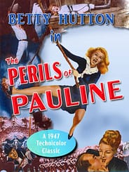 The Perils of Pauline (1947) starring Betty Hutton, John Lund, William Demarest, Billy De Wolfe, Constance Collier