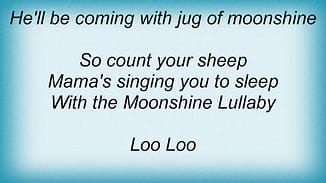 Moonshine Lullaby song lyrics - performed in Annie Get Your Gun by Betty Hutton (and "siblings"), written by Irving Berlin