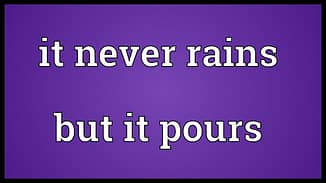 Song lyrics to It Never Rains But What It Pours (1938), Words and Music by Mack Gordon and Harry Revel, performed by Judy Garland in Love Finds Andy Hardy