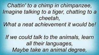 Song lyrics to Talk To The Animals, Written by Leslie Bricusse, Performed by Rex Harrison in Doctor Dolittle