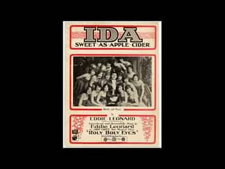 Song lyrics to Ida! Sweet as Apple Cider (1903) Music by Eddie Munson, Lyrics by Eddie Leonard, performed in Babes in Arms