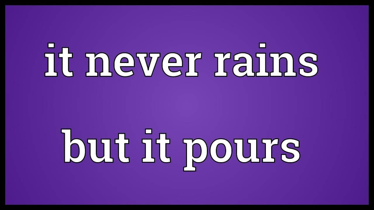 Song lyrics to It Never Rains But What It Pours (1938), Words and Music by Mack Gordon and Harry Revel, performed by Judy Garland in Love Finds Andy Hardy