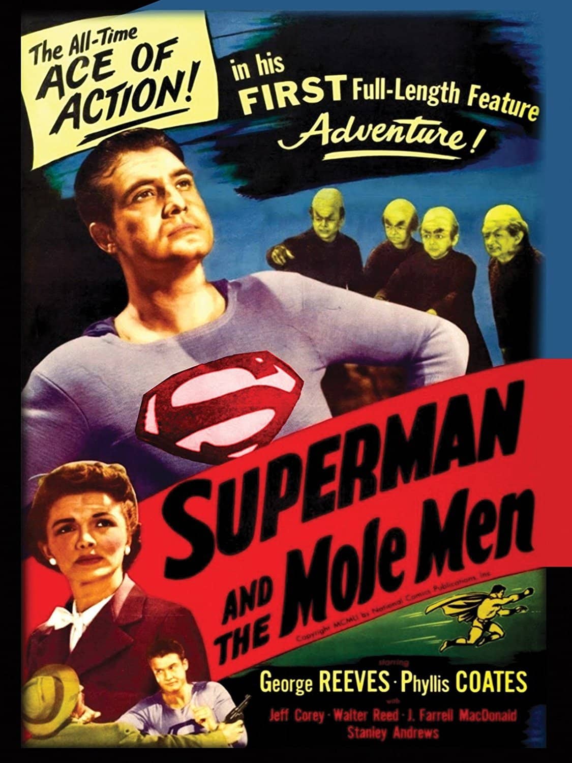 Superman and the Mole Man (1951) starring George Reeves, Phyllis Coates, Jeff Corey