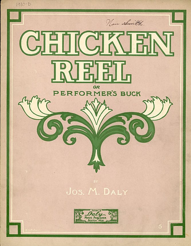 Song lyrics to Chicken Reel (1910), music by Joseph M. Daly, lyrics by Joseph Mittenthal