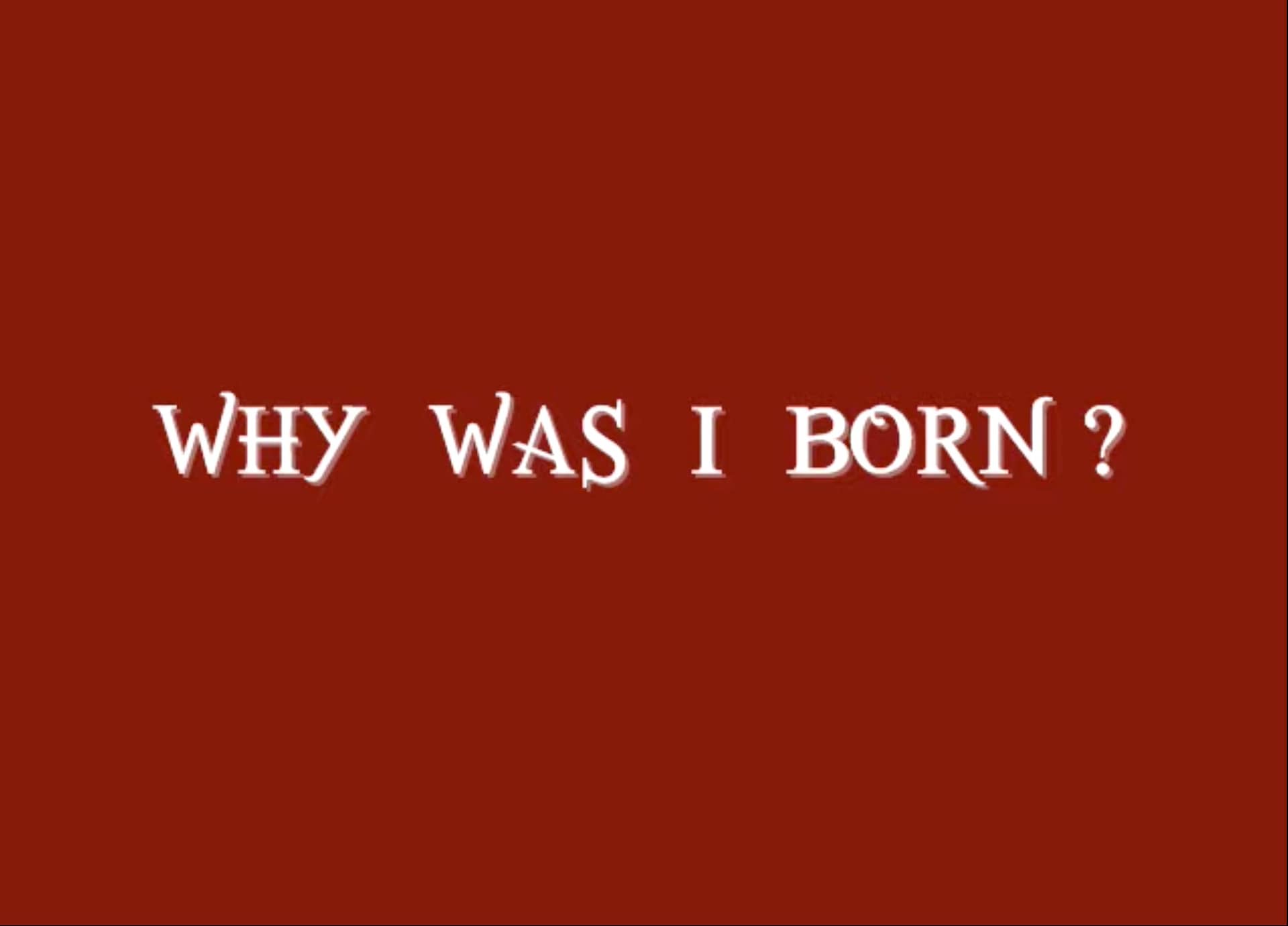 Song lyrics to Why Was I Born? (1929) music by Jerome Kern, lyrics by Oscar Hammerstein II